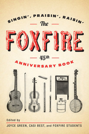 The Foxfire 45th Anniversary Book Paperback by Foxfire Fund, Inc.