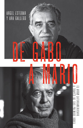 De Gabo a Mario / From Gabo to Mario: The Latin American Boom Through Its Nobel Prizes Paperback by Ángel Esteban y Ana Gallego