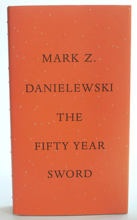 The Fifty Year Sword Hardcover by Mark Z. Danielewski