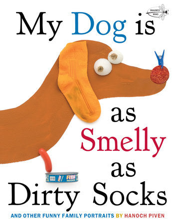 My Dog Is As Smelly As Dirty Socks Paperback by Written and illustrated by Hanoch Piven