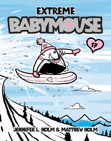 Babymouse #17: Extreme Babymouse Paperback by Jennifer L. Holm and Matthew Holm