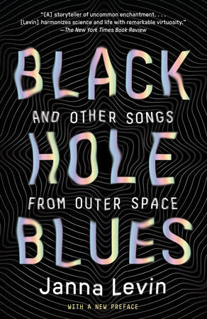 Black Hole Blues and Other Songs from Outer Space Paperback by Janna Levin