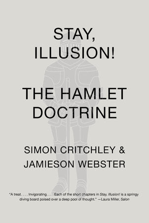 Stay, Illusion! Paperback by Simon Critchley and Jamieson Webster