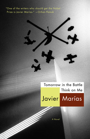 Tomorrow in the Battle Think on Me Paperback by Javier Marias