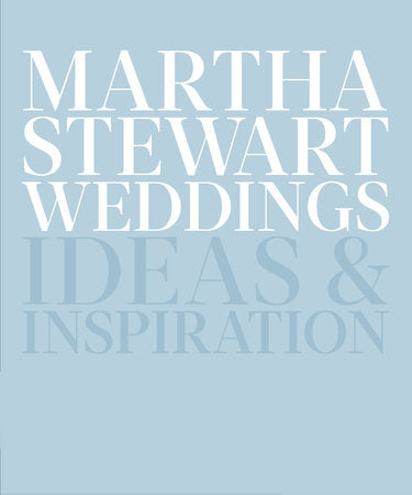 Martha Stewart Weddings Hardcover by Editors of Martha Stewart Weddings
