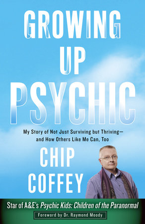 Growing Up Psychic Paperback by Chip Coffey