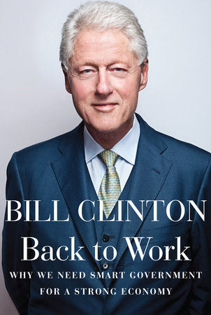 Back to Work Hardcover by Bill Clinton
