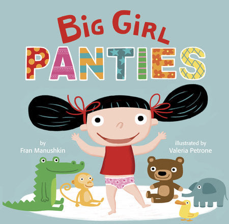 Big Girl Panties Ebook by Fran Manushkin; illustrated by Valeria Petrone