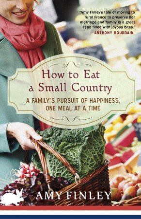 How to Eat a Small Country Paperback by Amy Finley