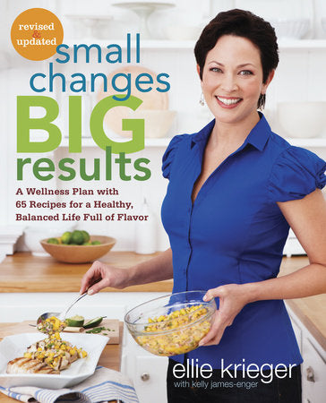 Small Changes, Big Results, Revised and Updated Paperback by Ellie Krieger with Kelly James-Enger