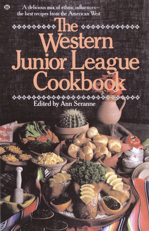 The Western Junior League Cookbook Paperback by Ann Seranne