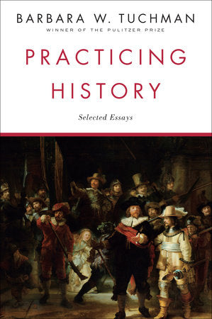 Practicing History Paperback by Barbara W. Tuchman