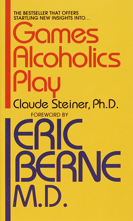 Games Alcoholics Play Paperback by Claude Steiner, Ph.D.