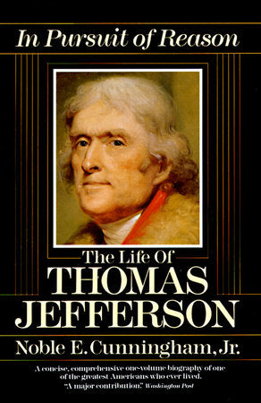 In Pursuit of Reason Paperback by Noble E. Cunningham, Jr.
