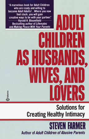 Adult Children as Husbands, Wives, and Lovers Paperback by Steven Farmer, MA, MFCC