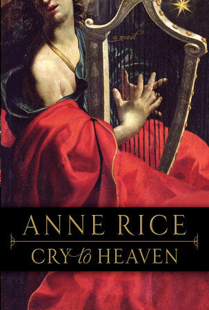 Cry to Heaven Paperback by Anne Rice