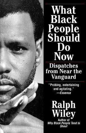 What Black People Should Do Now Paperback by Ralph Wiley