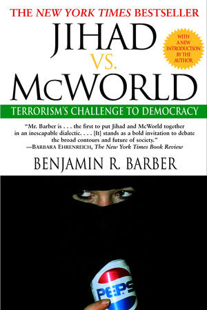 Jihad vs. McWorld Paperback by Benjamin Barber