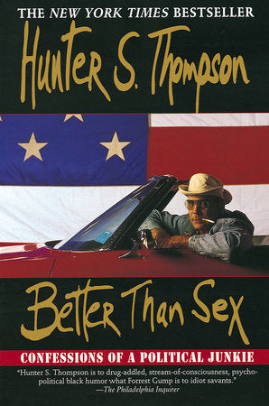 Better Than Sex Paperback by Hunter S. Thompson