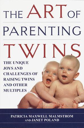 The Art of Parenting Twins Paperback by Patricia Malmstrom and Janet Poland