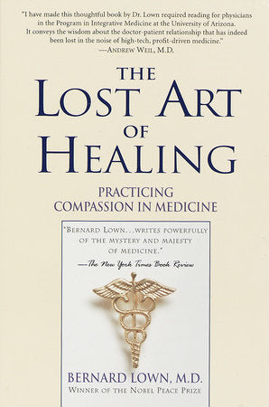 The Lost Art of Healing Paperback by Bernard Lown, M.D.