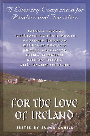 For the Love of Ireland Paperback by Edited by Susan Cahill