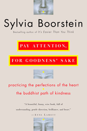 Pay Attention, for Goodness' Sake Paperback by Sylvia Boorstein Ph.D