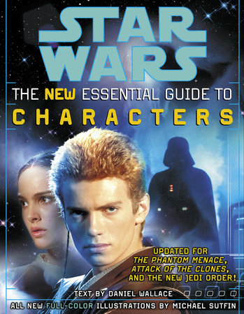 The Essential Guide to Characters, Revised Edition: Star Wars Paperback by Daniel Wallace