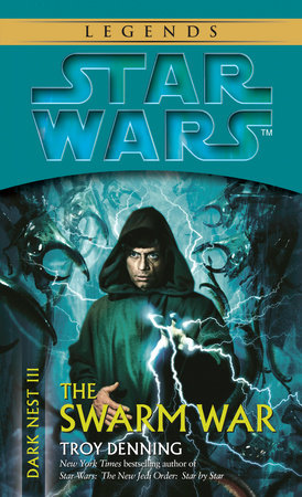 The Swarm War: Star Wars Legends (Dark Nest, Book III) Paperback by Troy Denning