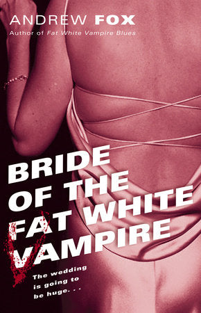 Bride of the Fat White Vampire Paperback by Andrew Fox