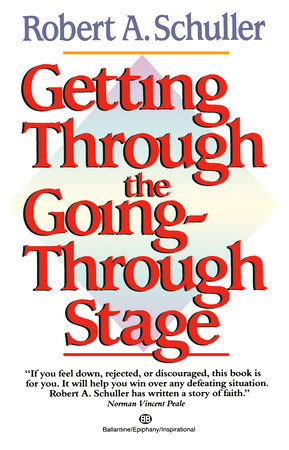 Getting Through the Going-Through Stage Paperback by Robert Schuller