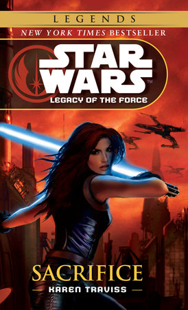 Sacrifice: Star Wars Legends (Legacy of the Force) Paperback by Karen Traviss