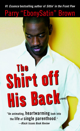 The Shirt off His Back Paperback by Parry "EbonySatin" Brown