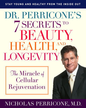 Dr. Perricone's 7 Secrets to Beauty, Health, and Longevity Paperback by Nicholas Perricone, M.D.
