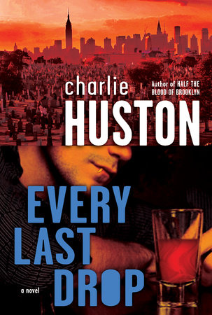 Every Last Drop Paperback by Charlie Huston