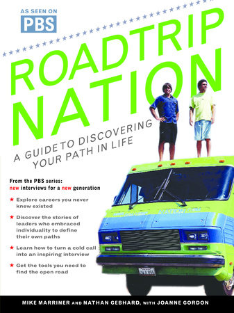 Roadtrip Nation Paperback by Mike Marriner and Nathan Gebhard, with Joanne Gordon
