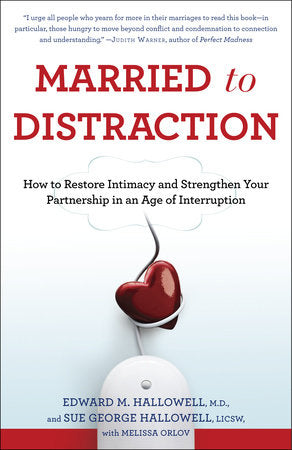 Married to Distraction Paperback by Edward M. Hallowell, M.D., and Sue George Hallowell, LICSW, with Melissa Orlov