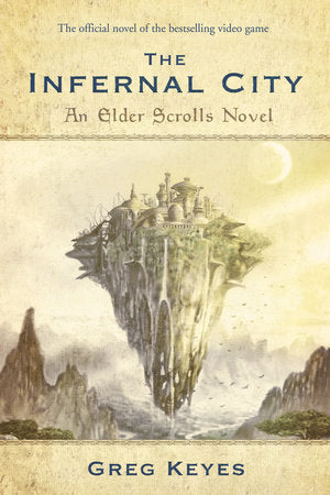 The Infernal City: An Elder Scrolls Novel Paperback by Greg Keyes