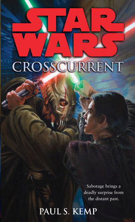 Crosscurrent: Star Wars Legends Paperback by Paul S. Kemp