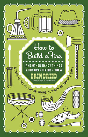 How to Build a Fire Paperback by Erin Bried