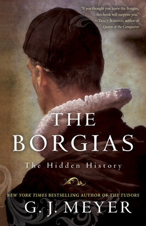 The Borgias Paperback by G. J. Meyer