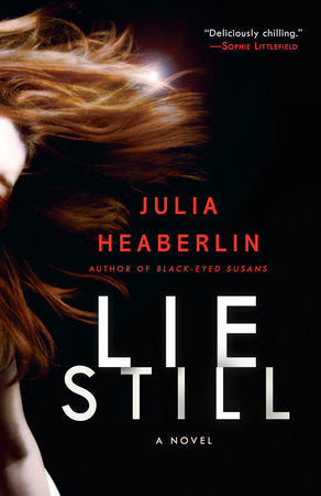Lie Still Paperback by Julia Heaberlin