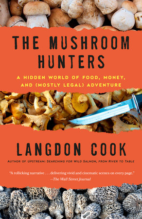The Mushroom Hunters Paperback by Langdon Cook