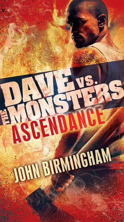 Ascendance: Dave vs. the Monsters Paperback by John Birmingham