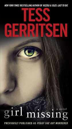 Girl Missing (Previously published as Peggy Sue Got Murdered) Paperback by Tess Gerritsen