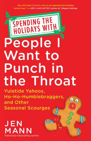 Spending the Holidays with People I Want to Punch in the Throat Paperback by Jen Mann