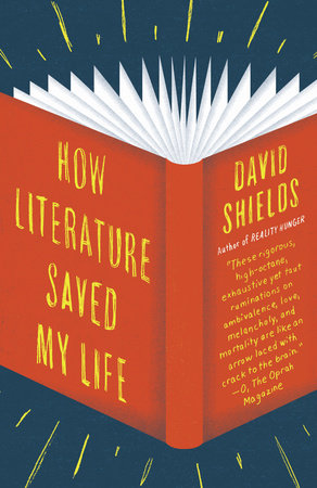 How Literature Saved My Life Paperback by David Shields