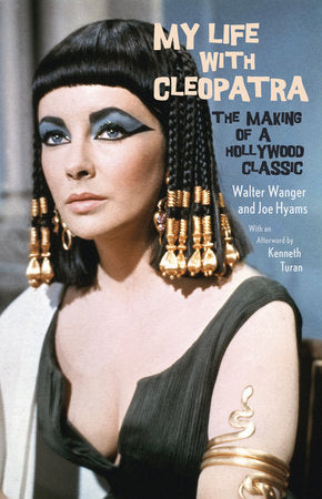 My Life with Cleopatra Paperback by Walter Wanger and Joe Hyams Afterword by Kenneth Turan