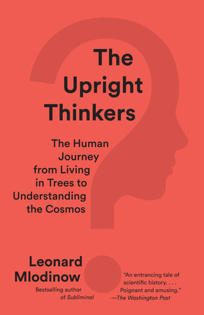 The Upright Thinkers Paperback by Leonard Mlodinow