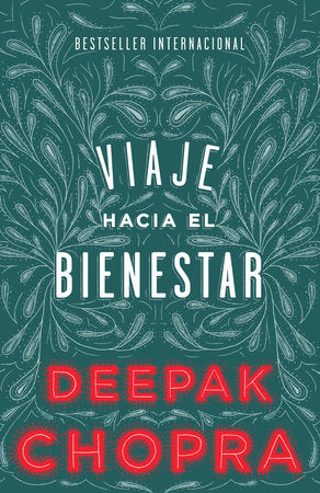 Viaje hacia el bienestar / Journey Into Healing Paperback by Deepak Chopra